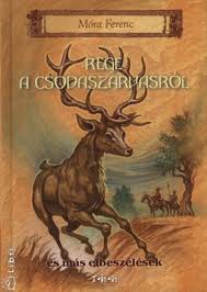 Móra Ferenc: Rege a csodaszarvasról